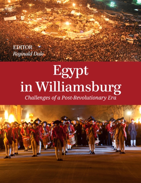 Egypt in Williamsburg : Challenges of a Post-Revolutionary Era, Paperback / softback Book