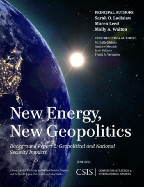 New Energy, New Geopolitics : Background Report 2: Geopolitical and National Security Impacts, Paperback / softback Book