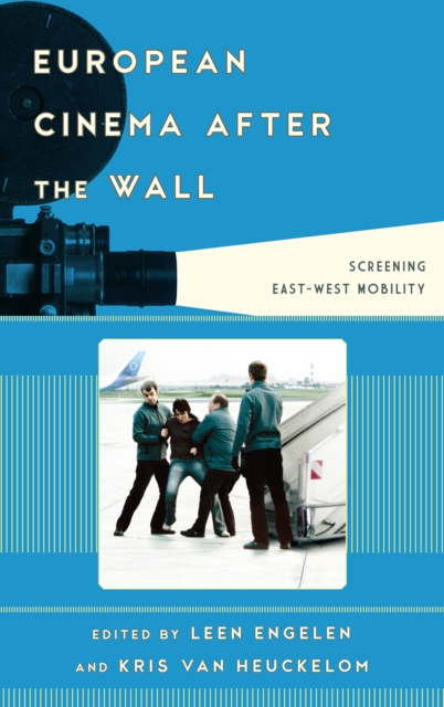 European Cinema after the Wall : Screening East-West Mobility, Hardback Book