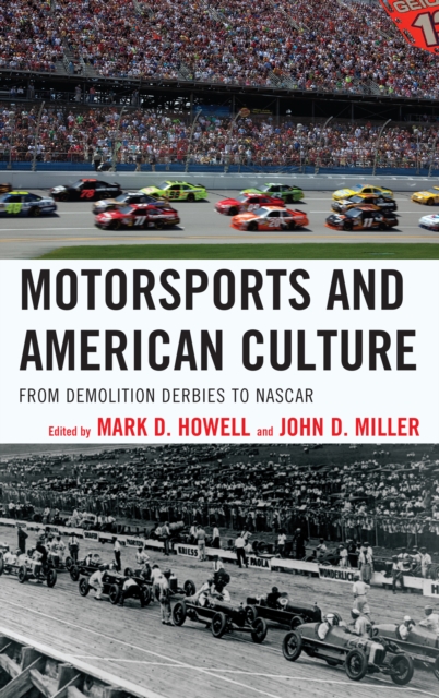 Motorsports and American Culture : From Demolition Derbies to NASCAR, Hardback Book