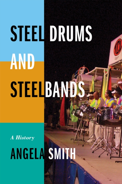 Steel Drums and Steelbands : A History, Paperback / softback Book