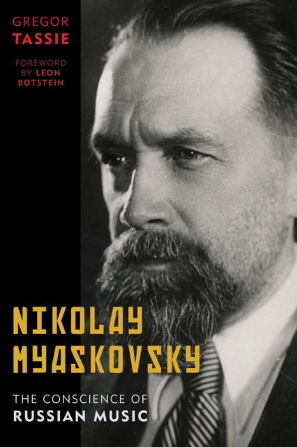 Nikolay Myaskovsky : The Conscience of Russian Music, Hardback Book