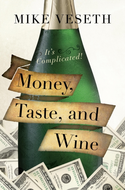Money, Taste, and Wine : It's Complicated!, Hardback Book