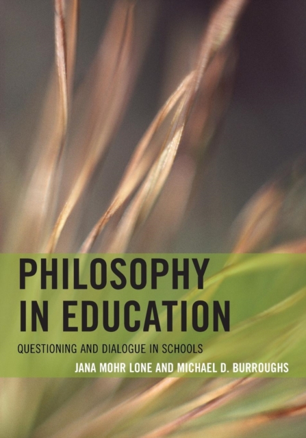 Philosophy in Education : Questioning and Dialogue in Schools, Paperback / softback Book