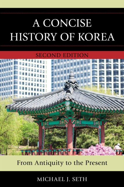 A Concise History of Korea : From Antiquity to the Present, Hardback Book