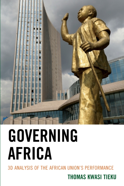 Governing Africa : 3D Analysis of the African Union's Performance, Hardback Book