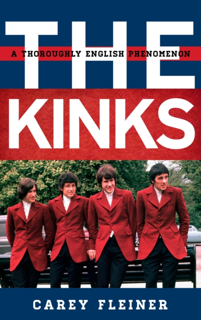 The Kinks : A Thoroughly English Phenomenon, Hardback Book
