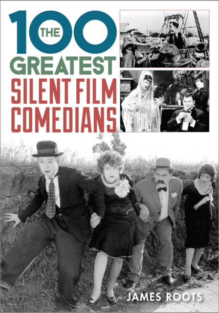 The 100 Greatest Silent Film Comedians, Hardback Book