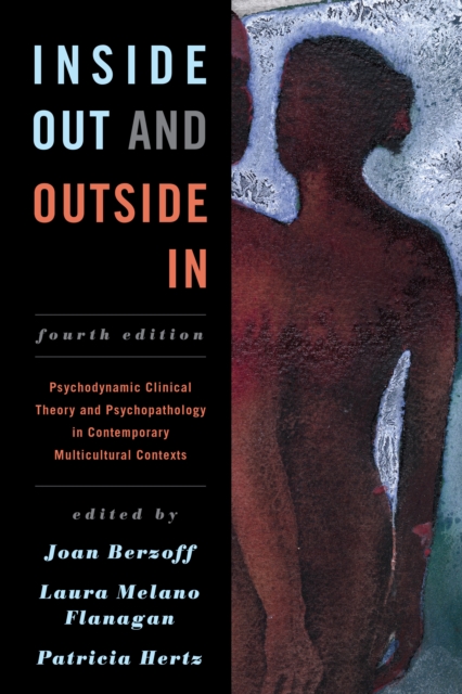 Inside Out and Outside In : Psychodynamic Clinical Theory and Psychopathology in Contemporary Multicultural Contexts, Hardback Book