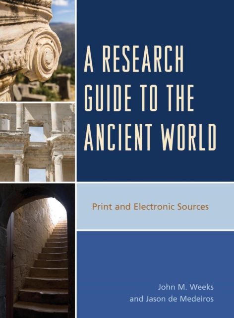 A Research Guide to the Ancient World : Print and Electronic Sources, Hardback Book
