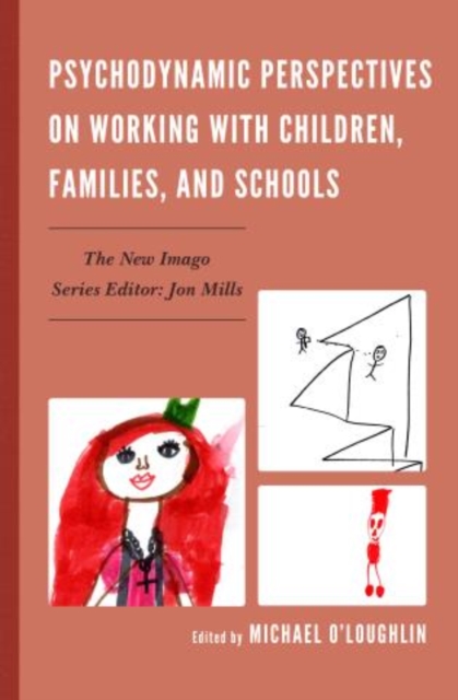 Psychodynamic Perspectives on Working with Children, Families, and Schools, Paperback / softback Book
