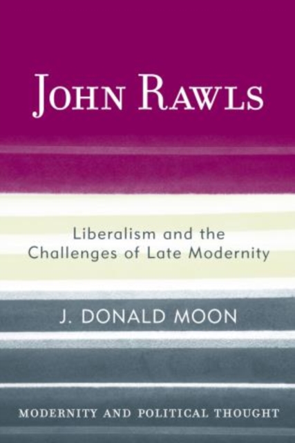 John Rawls : Liberalism and the Challenges of Late Modernity, Hardback Book