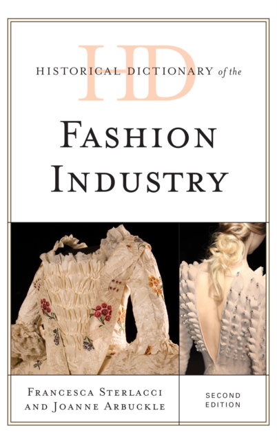 Historical Dictionary of the Fashion Industry, Hardback Book