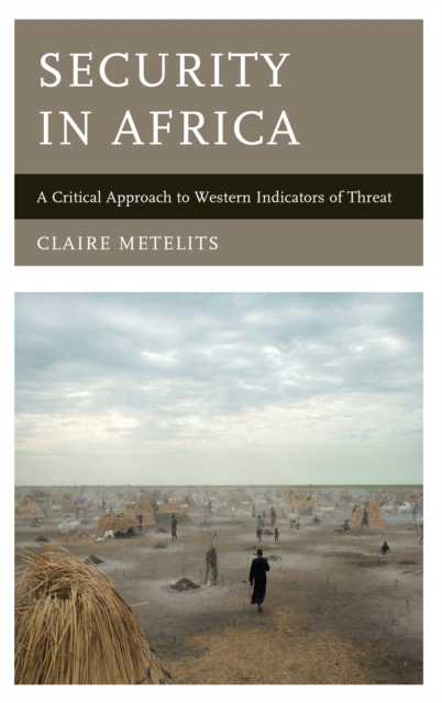 Security in Africa : A Critical Approach to Western Indicators of Threat, Hardback Book