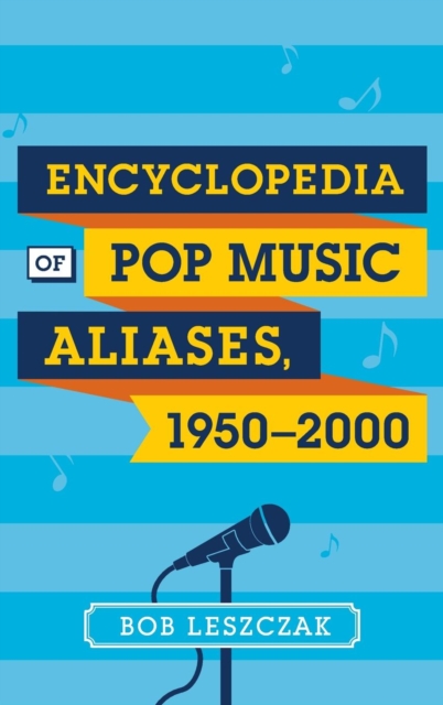 Encyclopedia of Pop Music Aliases, 1950-2000, Hardback Book