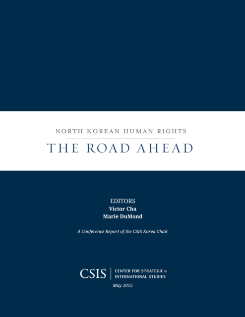 North Korean Human Rights : The Road Ahead, Paperback / softback Book