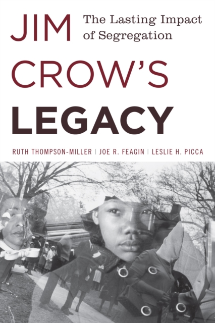 Jim Crow's Legacy : The Lasting Impact of Segregation, Paperback / softback Book