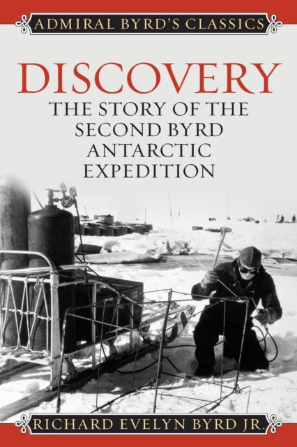 Discovery : The Story of the Second Byrd Antarctic Expedition, Paperback / softback Book