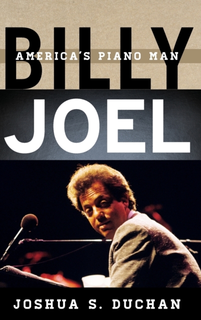 Billy Joel : America's Piano Man, Hardback Book