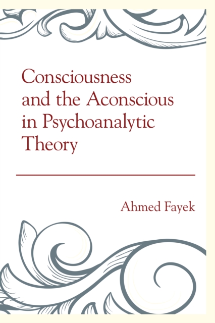 Consciousness and the Aconscious in Psychoanalytic Theory, Hardback Book