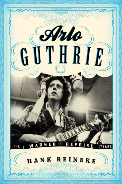 Arlo Guthrie : The Warner/Reprise Years, Paperback / softback Book