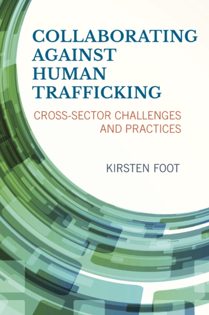 Collaborating Against Human Trafficking : Cross-Sector Challenges and Practices, Hardback Book