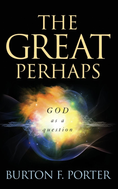 The Great Perhaps : God as a Question, Hardback Book