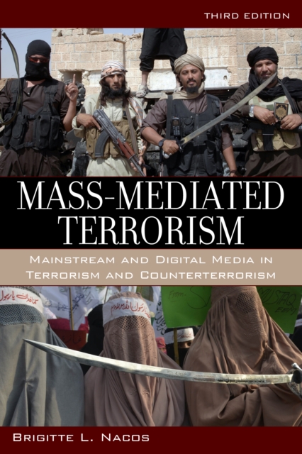 Mass-Mediated Terrorism : Mainstream and Digital Media in Terrorism and Counterterrorism, Hardback Book