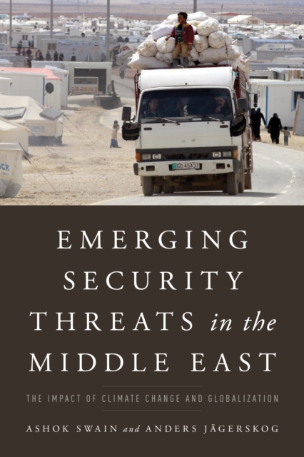 Emerging Security Threats in the Middle East : The Impact of Climate Change and Globalization, Hardback Book