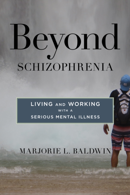 Beyond Schizophrenia : Living and Working with a Serious Mental Illness, Hardback Book