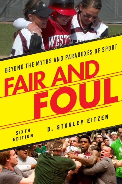 Fair and Foul : Beyond the Myths and Paradoxes of Sport, Hardback Book