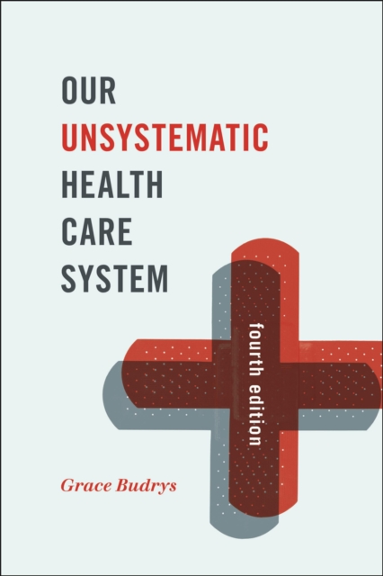 Our Unsystematic Health Care System, Paperback / softback Book