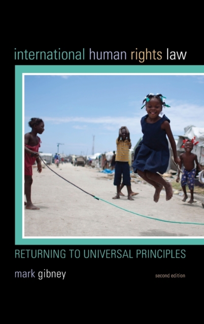 International Human Rights Law : Returning to Universal Principles, Hardback Book