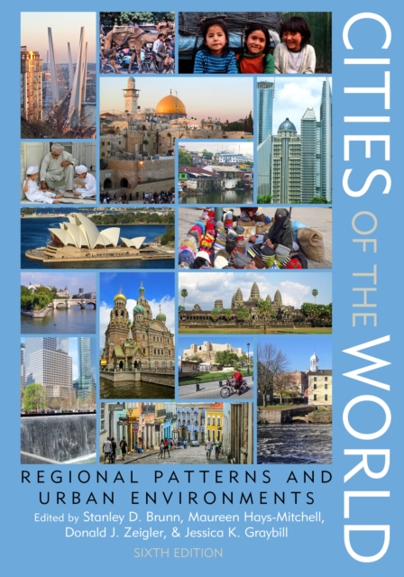 Cities of the World : Regional Patterns and Urban Environments, Hardback Book