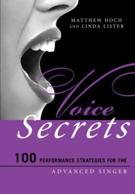 Voice Secrets : 100 Performance Strategies for the Advanced Singer, Paperback / softback Book