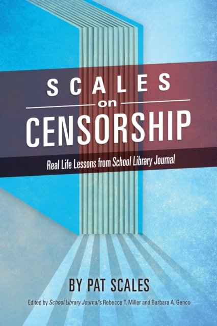 Scales on Censorship : Real Life Lessons from School Library Journal, Hardback Book