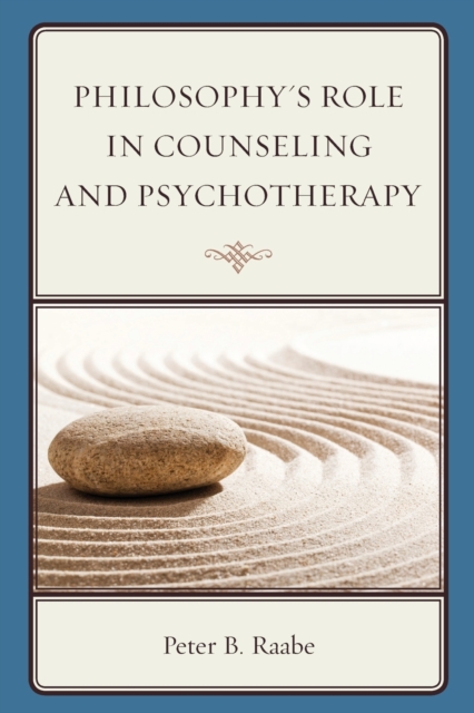 Philosophy's Role in Counseling and Psychotherapy, Paperback / softback Book