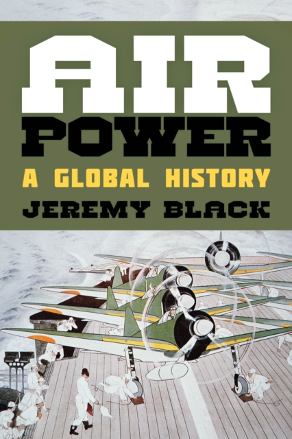 Air Power : A Global History, Hardback Book