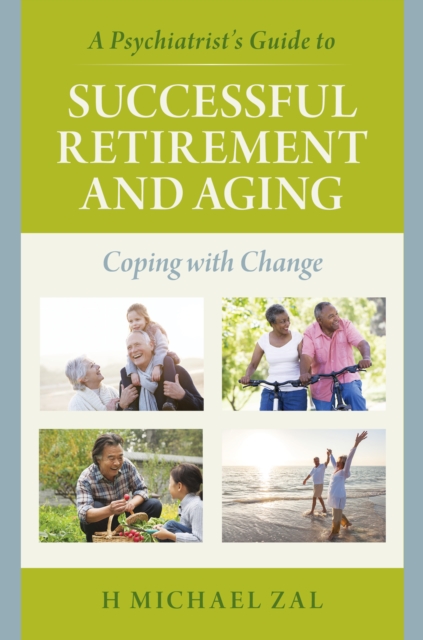 A Psychiatrist's Guide to Successful Retirement and Aging : Coping with Change, Hardback Book