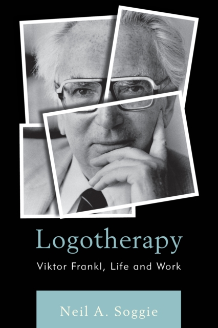 Logotherapy : Viktor Frankl, Life and Work, Hardback Book