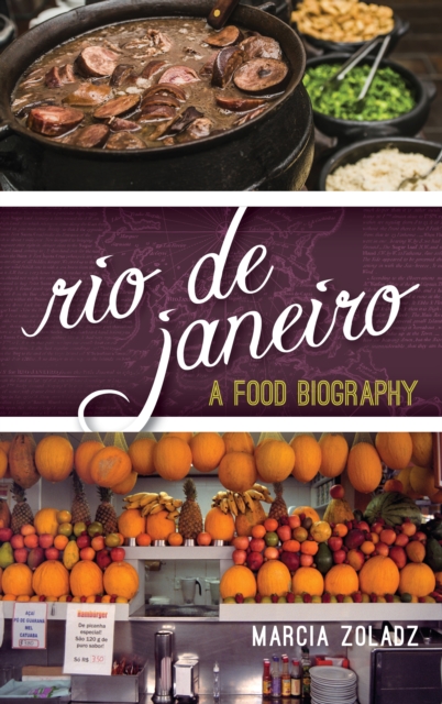 Rio de Janeiro : A Food Biography, Hardback Book