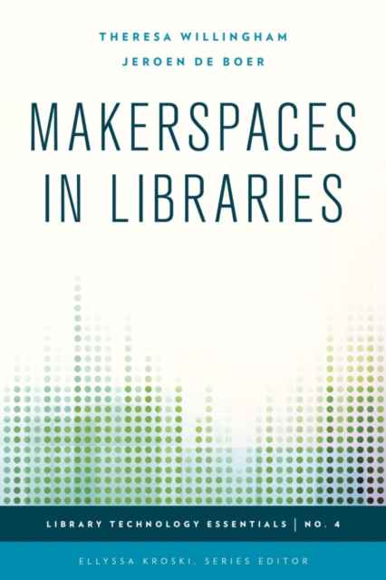 Makerspaces in Libraries, Hardback Book
