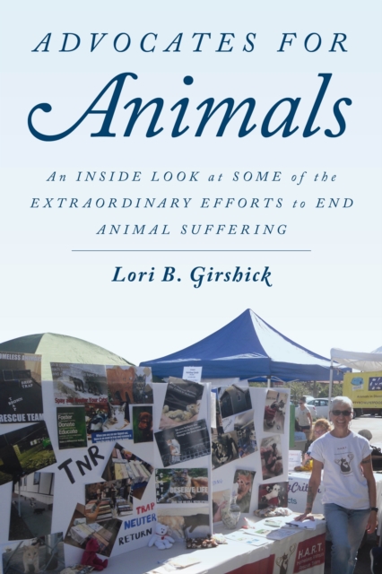 Advocates for Animals : An Inside Look at Some of the Extraordinary Efforts to End Animal Suffering, Hardback Book