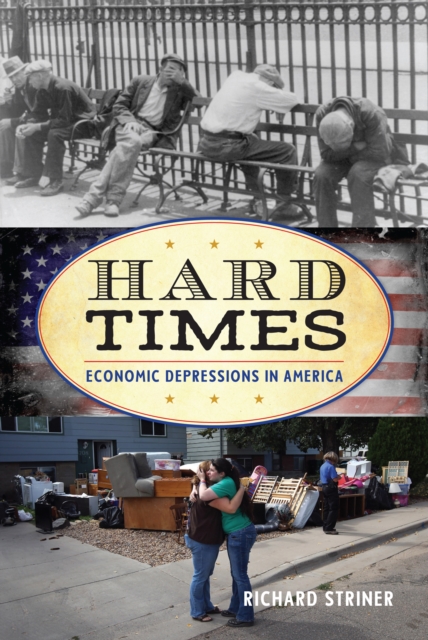 Hard Times : Economic Depressions in America, Hardback Book
