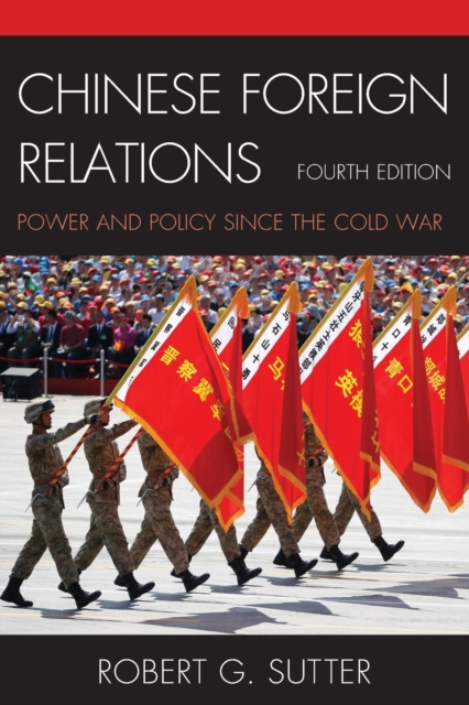 Chinese Foreign Relations : Power and Policy since the Cold War, Paperback / softback Book