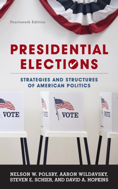Presidential Elections : Strategies and Structures of American Politics, Paperback / softback Book