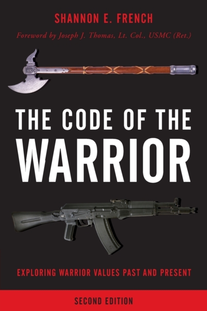 The Code of the Warrior : Exploring Warrior Values Past and Present, Paperback / softback Book