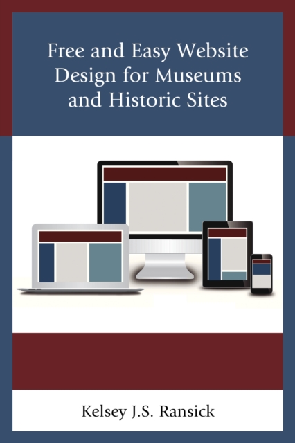 Free and Easy Website Design for Museums and Historic Sites, Hardback Book