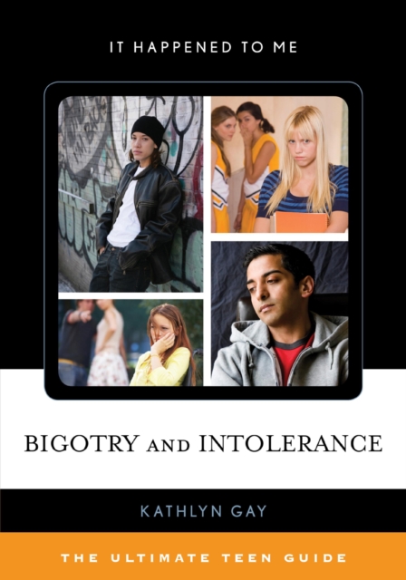 Bigotry and Intolerance : The Ultimate Teen Guide, Paperback / softback Book