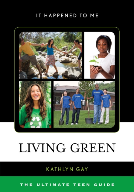Living Green : The Ultimate Teen Guide, Paperback / softback Book